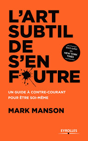Télécharger un livre L'art subtil de s'en foutre pdf